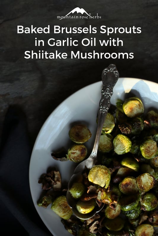 Roasted brussel sprouts in a garlic infused olive oil with shiitake mushrooms and shallots. 
