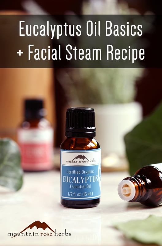 Eucalyptus Oil Basics & Facial Steam Pinterest pin from Mountain Rose Herbs.