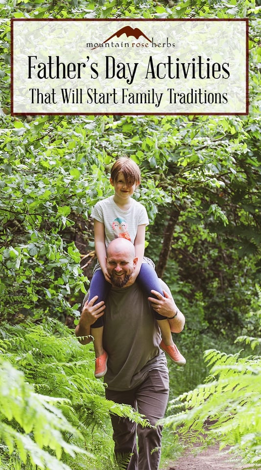 Father's Day Activities from Mountain Rose Herbs