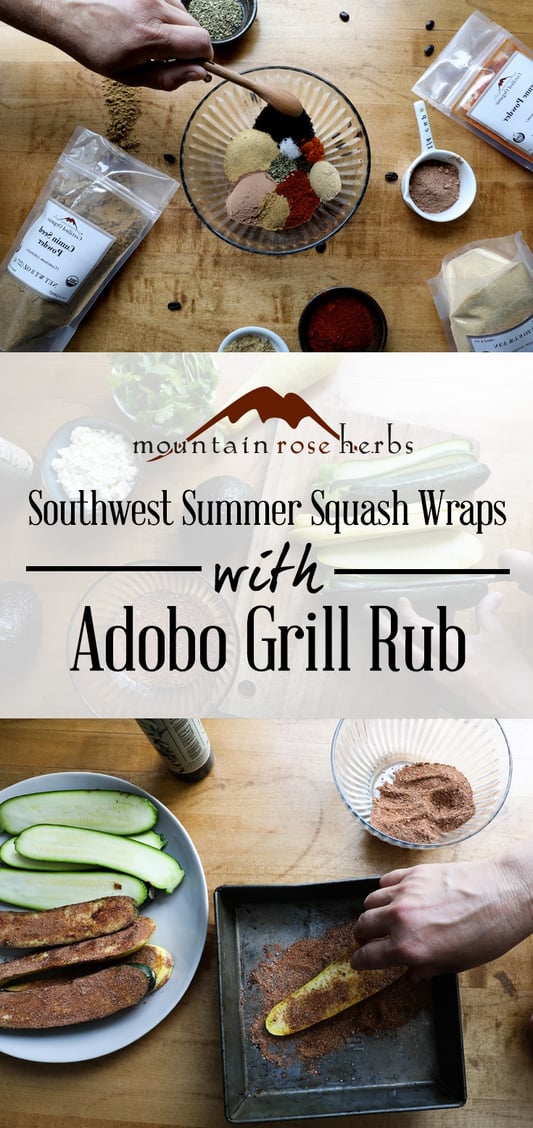 Southwest Summer Squash Wraps with Adobo Grill Rub Pin - Mountain Rose Herbs