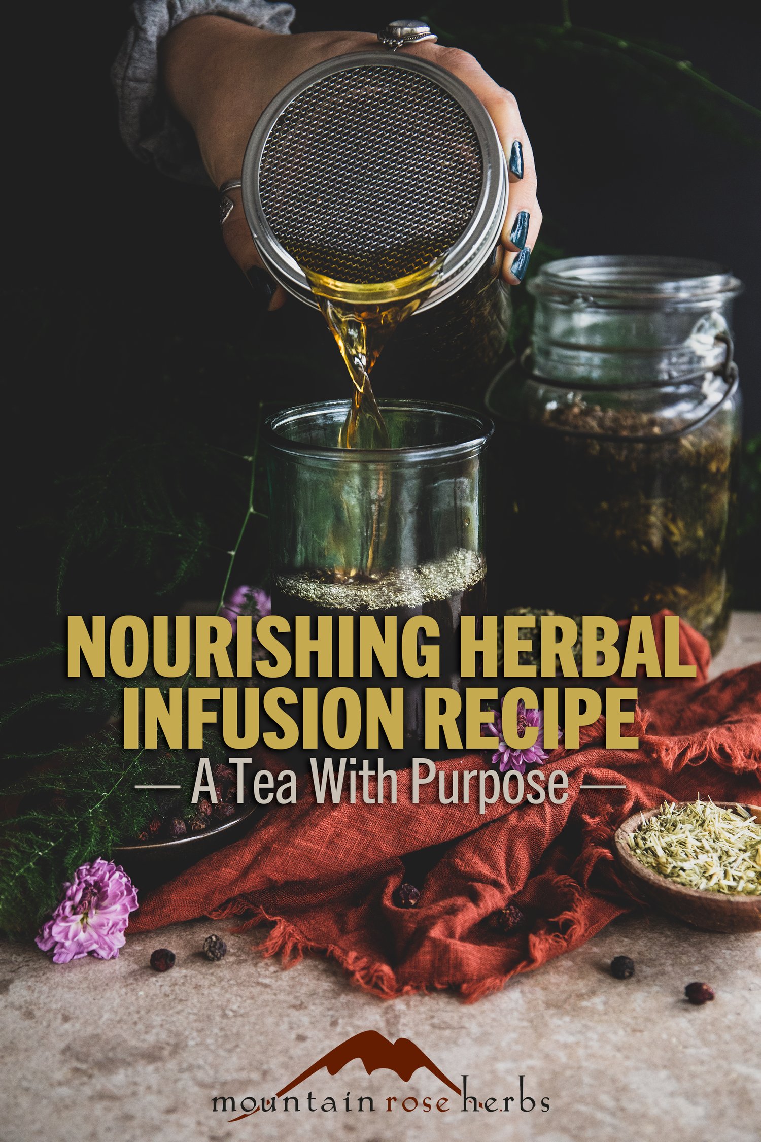 Nourishing Herbal Infusion Recipe—A Tea With Purpose